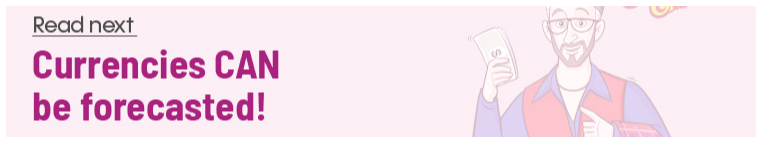 Currencies can be forecasted