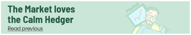 The market loves the calm hedger